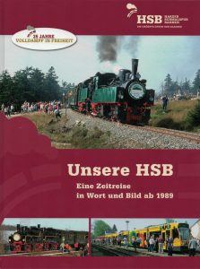 Unsere HSB – Eine Zeitreise in Wort und Bild ab 1989