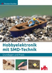 Hobbyelektronik mit SMD-Technik -/- Grundlagen und Praxis