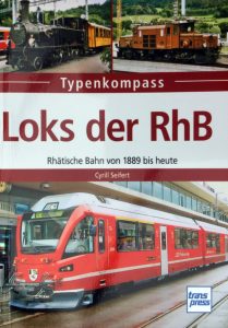 Typenkompass: Loks der RhB – Rhätische Bahn von 1889 bis heute