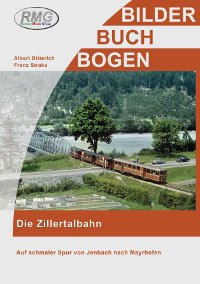 Die Zillertalbahn – Auf schmaler Spur von Jenbach nach Mayrhofen